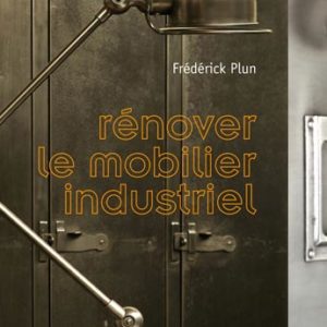 Rénover le mobilier industriel